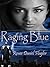 Raging Blue by Renee Daniel Flagler