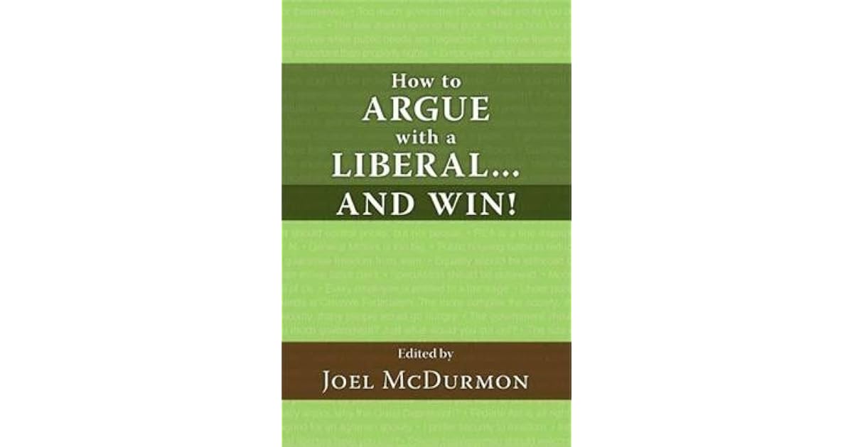 How to Argue with a Liberal... and Win! by Joel McDurmon