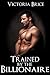 Trained By The Billionaire ...