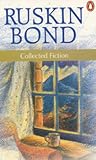 Collected Fiction by Ruskin Bond