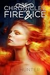 The Chronicles of Fire and Ice by L.L. Hunter