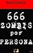 Hay 666 zombis por persona.