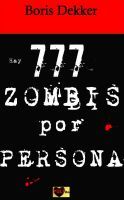Hay 777 zombis por persona.