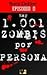 Hay 1.001 zombis por persona.