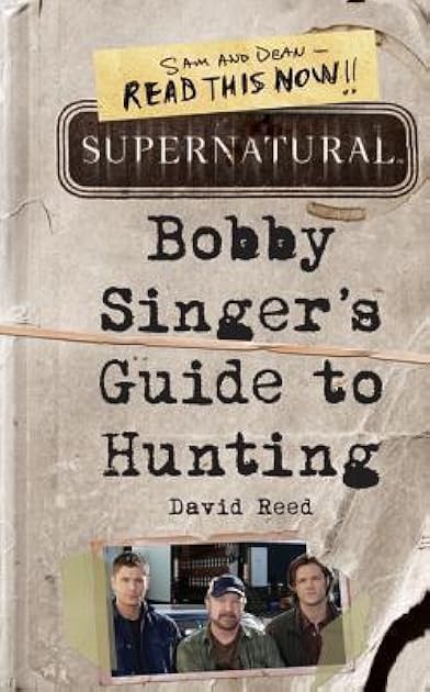 Supernatural: Bobby Singer's Guide to Hunting