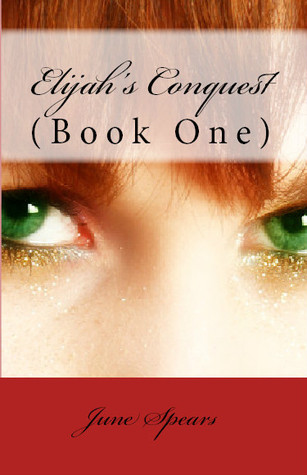 Elijah's Conquest, Vol. 1