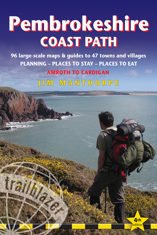 Pembrokeshire Coast Path: British Walking Guide With 96 Large-Scale Walking Maps, Places To Stay, Places To Eat