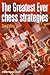 Greatest Ever Chess Strategies by Sam Collins