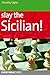 Slay the Sicilian! by Timothy W. Taylor