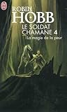 La Magie de la peur (Le Soldat chamane, #4)