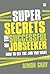 Super Secrets Of The Successful Jobseeker: Everything You Need To Know About Finding A Job In Difficult Times