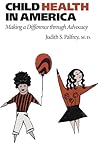 Child Health in America: Making a Difference through Advocacy