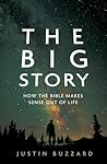 The Big Story: How the Bible Makes Sense out of Life The Big Story: How the Bible Makes Sense out of Life