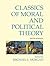 Classics of Moral and Political Theory by Michael L. Morgan