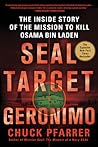 SEAL Target Geronimo: The Inside Story of the Mission to Kill Osama bin Laden
