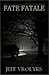 Fate Fatale