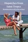 Dispatches from Saint-Tropez: Reminiscences of La Vie en Rosé Dispatches from Saint-Tropez: Reminiscences of La Vie en Rosé