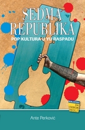 Sedma republika - pop kultura u YU raspadu