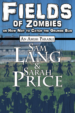 Fields of Zombies : An Amish Parable