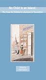 No Child is an Island: The Case for Children's Literature in Translation (IBBY/NCRCL Conference Papers)