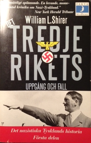Det Tredje rikets uppgång och fall: Det nazistiska Tysklands historia. D. 1.
