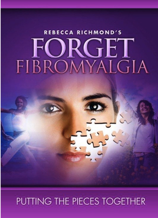 Forget Fibromyalgia: Putting the Pieces Together (Paperback)