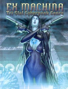 Ex Machina: Tri-Stat Cyberpunk Genre