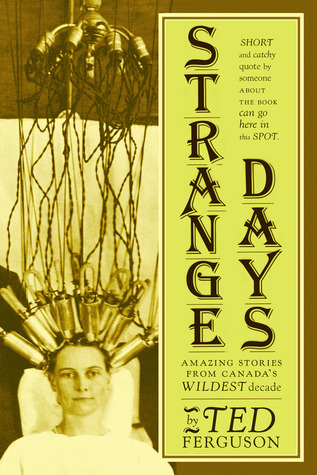 Strange Days: Amazing Stories from Canada's Wildest Decade (Paperback)