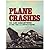 Plane Crashes: An Illustrated History of Great Air Disasters