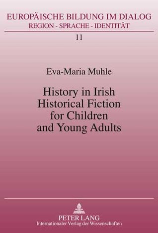 History in Irish Historical Fiction for Children and Young Adults