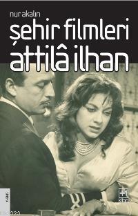 Şehir Filmleri Attila İlhan