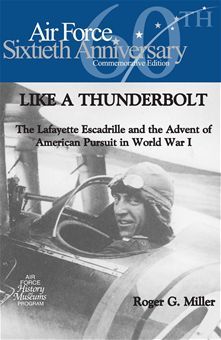 Like a Thunderbolt: The Lafayette Escadrille  and the Advent of American Pursuit in World War I (Paperback)