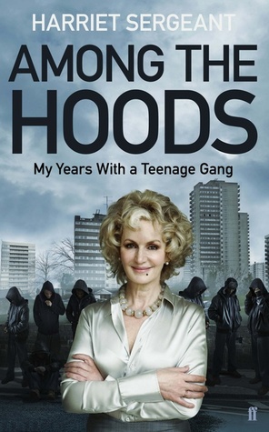 Among the Hoods: My Years with a Teenage Gang (Hardcover)