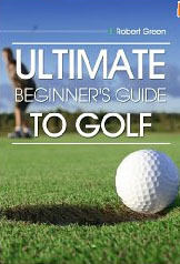 ULTIMATE Guide to Golf for Beginners