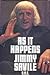 As it happens, Jimmy Savile, O.B.E: His autobiography