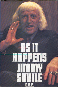 As it happens, Jimmy Savile, O.B.E: His autobiography (Hardcover)