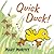 Quick Duck!
