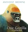 One Gorilla by Anthony Browne