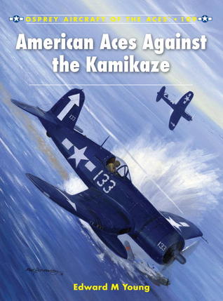 American Aces against the Kamikaze (Aircraft of the Aces, 109)