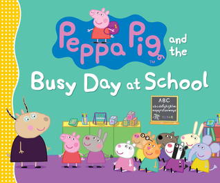 Peppa Pig and the Busy Day at School (Peppa Pig)