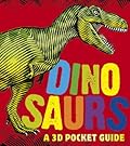Dinosaurs: A 3D Pocket Guide