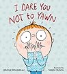 I Dare You Not to Yawn by Helene Boudreau