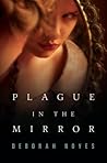 Plague in the Mirror by Deborah Noyes