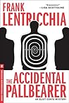 The Accidental Pallbearer: An Eliot Conte Mystery (Melville International Crime) The Accidental Pallbearer: An Eliot Conte Mystery (Melville International Crime)