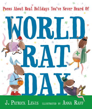 World Rat Day: Poems About Real Holidays You've Never Heard Of (Hardcover)