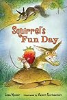 Squirrel's Fun Day (Candlewick Readers (Hardcover)) Squirrel's Fun Day (Candlewick Readers (Hardcover))