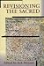 Revisioning the Sacred: Essays in Baha'i Theology