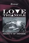 Love Triangle; Object of Desire Love Triangle; Object of Desire