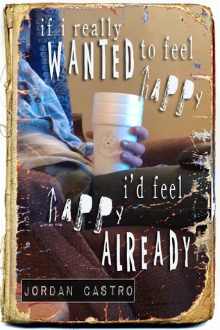 if i really wanted to feel happy i'd feel happy already (Paperback)