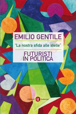 "La nostra sfida alle stelle": Futuristi in politica (Paperback)